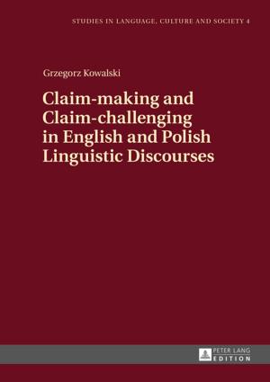 Cover of the book Claim-making and Claim-challenging in English and Polish Linguistic Discourses by Sebnem Susam-Saraeva