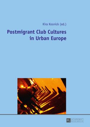 Cover of the book Postmigrant Club Cultures in Urban Europe by Sebastian Wagner