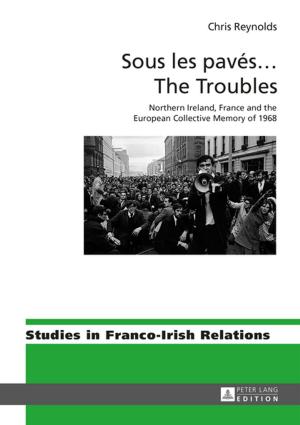 Cover of the book Sous les pavés … The Troubles by Karl Schindeldecker