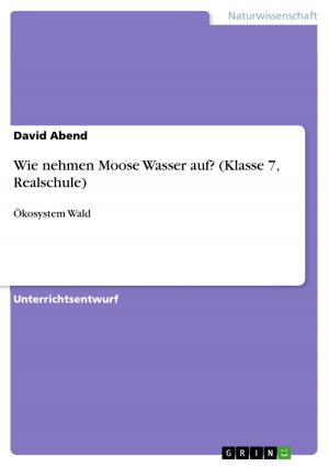 Cover of the book Wie nehmen Moose Wasser auf? (Klasse 7, Realschule) by Tobias Meints
