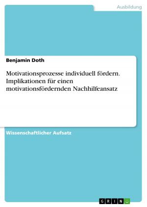 Cover of the book Motivationsprozesse individuell fördern. Implikationen für einen motivationsfördernden Nachhilfeansatz by Günter-Manfred Pracher