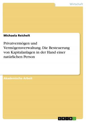 Cover of the book Privatvermögen und Vermögensverwaltung. Die Besteuerung von Kapitalanlagen in der Hand einer natürlichen Person by Nadine Schlimper