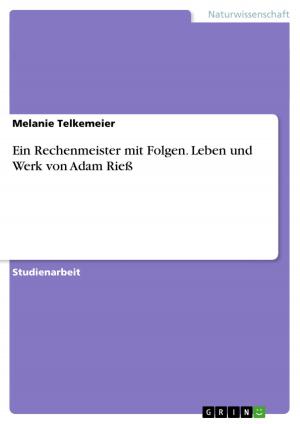 Cover of the book Ein Rechenmeister mit Folgen. Leben und Werk von Adam Rieß by Hendrik Grage