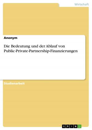 Book cover of Die Bedeutung und der Ablauf von Public-Private-Partnership-Finanzierungen
