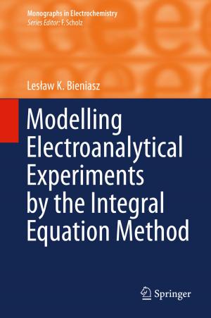 Cover of the book Modelling Electroanalytical Experiments by the Integral Equation Method by Berend J. Smit, Hans Breuer