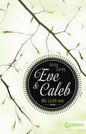 Book cover of Eve & Caleb 1 - Wo Licht war