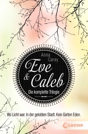 Book cover of Eve & Caleb - Die komplette Trilogie