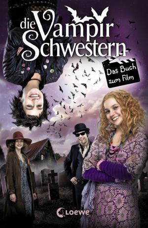 Cover of the book Die Vampirschwestern - Das Buch zum Film by Sonja Kaiblinger