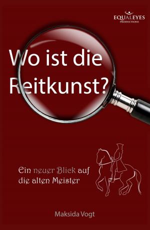 Cover of the book Wo ist die Reitkunst? by Michel F. Bolle