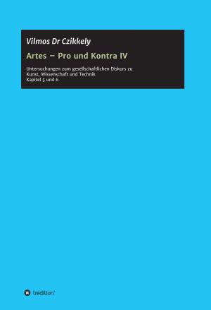 Cover of the book Artes - Pro und Kontra IV by Ursula Gröhn-Wittern