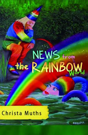 Cover of the book News from the Rainbow World by Christian Zimmermann