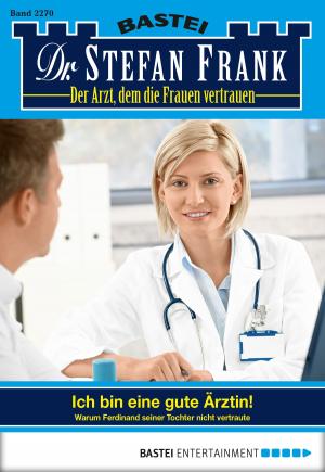 Cover of the book Dr. Stefan Frank - Folge 2270 by Daniela Sandow