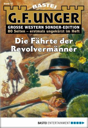 Cover of the book G. F. Unger Sonder-Edition 47 - Western by Alen Kapidžić