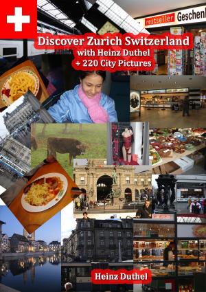 Cover of the book Discover Zürich, Switzerland Amazing Photoreportage by Petra Gutkin