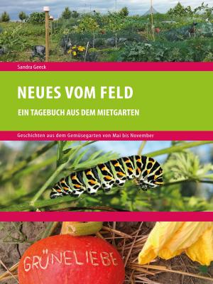 Cover of the book Neues vom Feld by Janine Reinecke