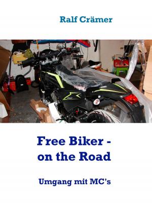 Cover of the book Free Biker - on the Road by Thomas Rupp