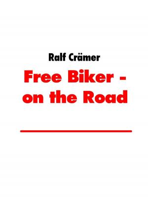 Cover of the book Free Biker - on the Road by Paul Lafargue