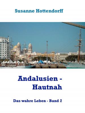 Cover of the book Andalusien - Hautnah by Johann Henseler