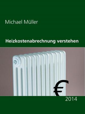 Cover of the book Heizkostenabrechnung verstehen by Arno Bianco