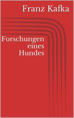 Cover of the book Forschungen eines Hundes by Jörg Becker