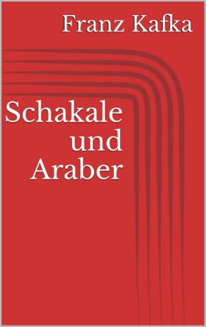 Cover of the book Schakale und Araber by Jörg Becker