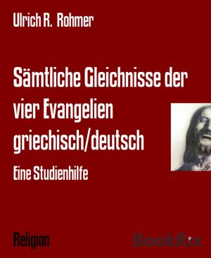 Cover of the book Sämtliche Gleichnisse der vier Evangelien griechisch/deutsch by Elke Immanuel