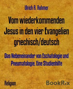 Cover of the book Vom wiederkommenden Jesus in den vier Evangelien griechisch/deutsch by Edgar Wallace