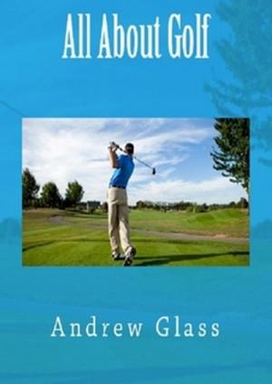 Cover of the book All About Golf by Sam Jarman