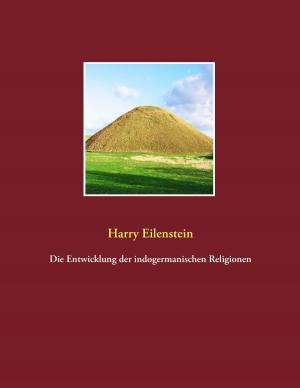 Book cover of Die Entwicklung der indogermanischen Religionen