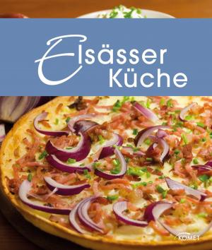 Cover of the book Elsässer Küche by Komet Verlag