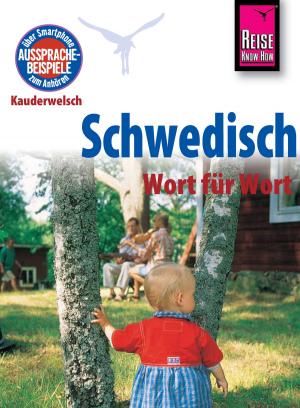 Cover of the book Reise Know-How Kauderwelsch Schwedisch - Wort für Wort: Kauderwelsch-Sprachführer Band 28 by Enno Witfeld