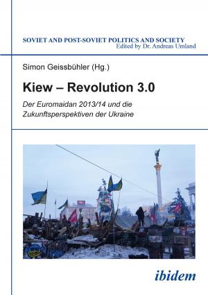 Cover of the book Kiew – Revolution 3.0 by Volker Hinnenkamp, Agnieszka Satola, Gudrun Hentges, Hans-Wolfgang Platzer, Anne Honer