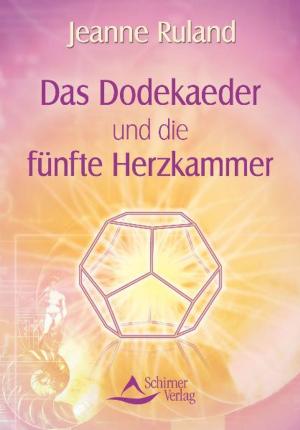 Cover of the book Das Dodekaeder und die fünfte Herzkammer by Jeanne Ruland