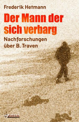 Cover of the book Der Mann der sich verbarg by Frederik Hetmann