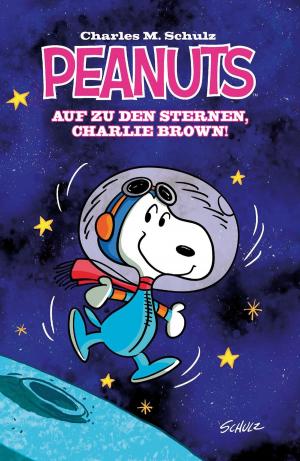 Book cover of Peanuts 1: Auf zu den Sternen, Charlie Brown!