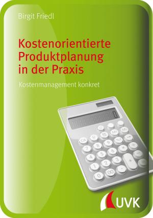 Cover of Kostenorientierte Produktplanung in der Praxis