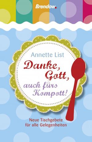 Cover of the book Danke, Gott, auch fürs Kompott! by Thees Carstens