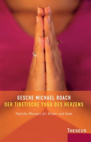 Book cover of Der tibetische Yoga des Herzens