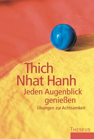 Cover of the book Jeden Augenblick genießen by Dzogchen Ponlop Rinpoche
