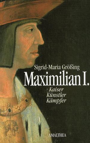 Cover of the book Maximilian I. by Helmut Luther