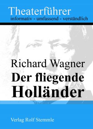 Cover of Der fliegende Holländer - Theaterführer im Taschenformat zu Richard Wagner