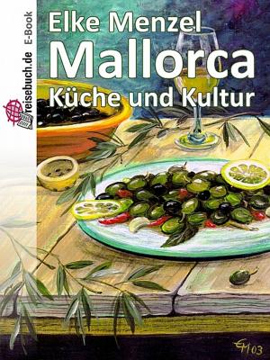 Cover of the book Mallorca Küche und Kultur by Brigitte Hilbrecht