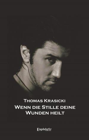 Cover of the book Wenn die Stille deine Wunden heilt by Frank Mehler