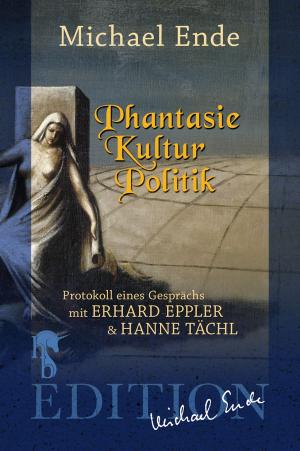 Cover of the book Phantasie/Kultur/Politik by Jörg Kastner