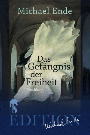 Cover of the book Das Gefängnis der Freiheit by Benjamin David Knight