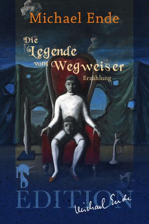 Cover of the book Die Legende vom Wegweiser by Peter Prange