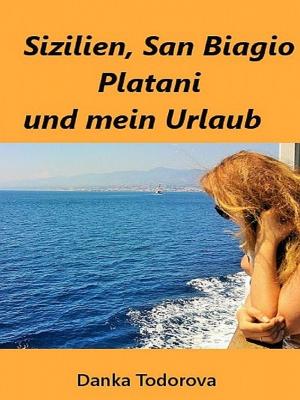 Cover of the book Sizilien, San Biagio und mein Urlaub by Tobias Tantius