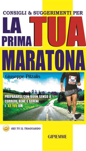 Book cover of Consigli e Suggerimenti per la tua prima maratona