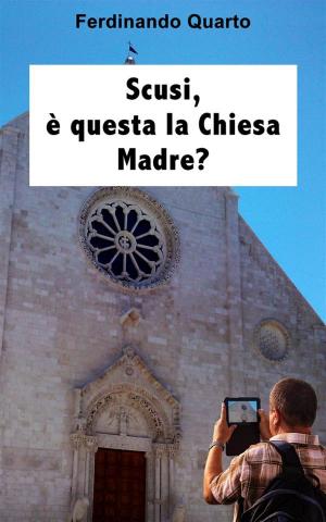 Cover of the book Scusi, è questa la Chiesa Madre? by Lisa M Hartell