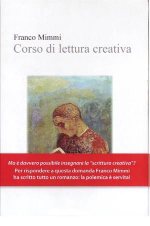 Cover of the book Corso di lettura creativa by Franco Mimmi
